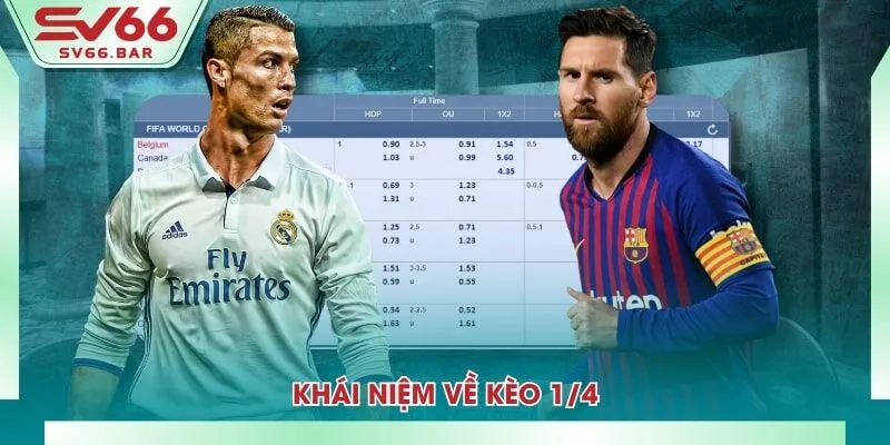 Khái niệm về kèo 1/4